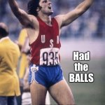 Remember when athletes had the balls to stand up for America? | Remember when athletes; Had the BALLS; To STAND UP for America? | image tagged in bruce jenner olympian | made w/ Imgflip meme maker