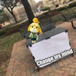 Change my mind Isabelle