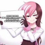This proves that Myotismon and his mega forms,VenomMyotismon and MaloMyotismon are the best villains ever! | MYOTISMON AND HIS TWO MEGA FORMS, VENOMMYOTISMON AND MALOMYOTISMON ARE THE BEST VILLAINS EVER! | image tagged in anime girl holding sign | made w/ Imgflip meme maker