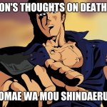 Kenshiro | PERSON'S THOUGHTS ON DEATH ROW; OMAE WA MOU SHINDAERU | image tagged in kenshiro | made w/ Imgflip meme maker