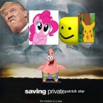 saving priavte patrick movie poster | patrick star | image tagged in patrick star,roblox noob,donald trump,surprised pikachu,movies | made w/ Imgflip meme maker