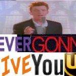 Never gonna give you up collage meme