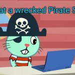 Russell Finds the Internet (HTF) | Is that a wrecked Pirate Ship? | image tagged in russell finds the internet htf,memes,grandma finds the internet | made w/ Imgflip meme maker