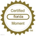 Certified florida moment