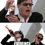 Charlie Sheen none of your business | CAROL BASKIN'S; EVIDENCE DESTROYER | image tagged in charlie sheen none of your business | made w/ Imgflip meme maker