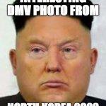 Sum Ting Wong | INTERESTING DMV PHOTO FROM; NORTH KOREA 2022 | image tagged in ou817 | made w/ Imgflip meme maker
