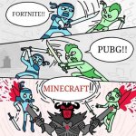 Fortnite! PUBG! MINECRAFT!