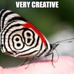 beauty puzzle solver butterfly | VERY CREATIVE | image tagged in puzzle solver butterfly | made w/ Imgflip meme maker