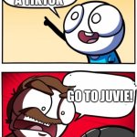 :P | WHAT YA DOING? MAKING A TIKTOK; GO TO JUVIE! | image tagged in loadingartist angry | made w/ Imgflip meme maker