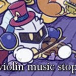 Violin music stops