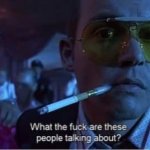 what the fuck are these people saying