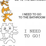 i need to go.. | HEY, I NEED TO GO TO THE BATHROOM; I NEED TO GO TO THE BATHROOM; I NEED TO GO! PLS LET ME GO!! | image tagged in increasingly verbose scratch,bathroom,verbose | made w/ Imgflip meme maker