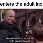 Can you disagree? | Girl: *enters the adult industry*; Le some people: | image tagged in we shall observe your career | made w/ Imgflip meme maker