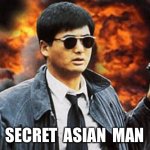 Odds Are He Won’t Live To See Tomorrow | SECRET  ASIAN  MAN | image tagged in asian man with gun,song lyrics | made w/ Imgflip meme maker