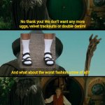Socks with Sandalf | No thank you! We don't want any more uggs, velvet tracksuits or double denim! And what about the worst fashion crime of all? Socks with Sandalf? | image tagged in gandalf | made w/ Imgflip meme maker