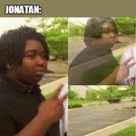 Jonatan | 10TH GRADE: GOES ON CLASS TRIP; JONATAN: | image tagged in peace out | made w/ Imgflip meme maker