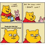 ... | People who think that wearing a mask is unconstitutional | image tagged in pooh loves honey | made w/ Imgflip meme maker