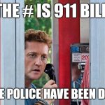 Only the "old heads" will get it | THE # IS 911 BILL; TED.... THE POLICE HAVE BEEN DEFUNDED | image tagged in bill and ted,defund police,police state,nwo,nwo police state | made w/ Imgflip meme maker