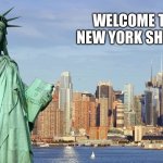 Shit City | WELCOME TO NEW YORK SHITTY | image tagged in new york | made w/ Imgflip meme maker
