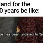 True | Switzerland for the past 200 years be like: | image tagged in your game mode has been updated to spectator mode | made w/ Imgflip meme maker