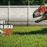 remember that? | I DODGED IT; I SHOT YOU YOUR DEAD | image tagged in jurassic world big vs small | made w/ Imgflip meme maker