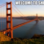 I left my shit in San Francisco | WELCOME TO SHITSCO | image tagged in san francisco | made w/ Imgflip meme maker