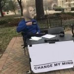 Change My Mind Meme Man