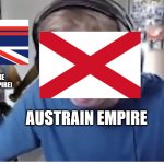 Vooperia Blames At Austria | VOOPERIAN EMPIRE (US AND EUROPE EMPIRE); AUSTRAIN EMPIRE | image tagged in memes | made w/ Imgflip meme maker