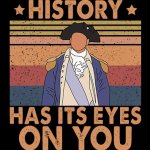 Hamilton History Has Its Eyes On You meme