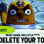 Reset again you little cunt, I delete your town! meme
