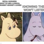 I feel bad for retail workers | RETAIL WORKERS ABOUT TO USE A LOGICAL ARGUMENT AGAINST A KAREN; KNOWING THEY WON'T LISTEN | image tagged in moomin knife | made w/ Imgflip meme maker
