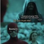 HAha | Facebook ad saying *Win free ipad if you click here*; Boomers | image tagged in do you trust me flash,memes,upvote if you agree,funny,ship-shap | made w/ Imgflip meme maker