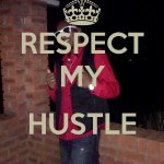 Respect my hustle