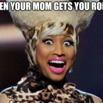 Happy Minaj | WHEN YOUR MOM GETS YOU ROBUX | image tagged in memes,happy minaj | made w/ Imgflip meme maker