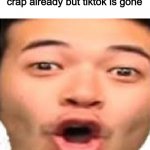 im back! | when whole of 2020 is crap already but tiktok is gone | image tagged in pog | made w/ Imgflip meme maker