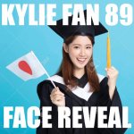 Kylie Fan 89 face reveal