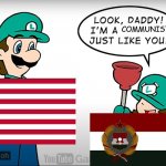 GN-ROCOM and the communist mushroom republic | E; COMMUNIST | image tagged in luigi and his daughter | made w/ Imgflip meme maker