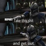 Captain Rex | REPOST | image tagged in captain rex | made w/ Imgflip meme maker