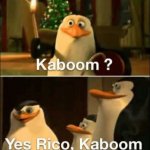 Kaboom? Yes rico kaboom meme
