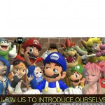 SMG4 “Allow us to introduce ourselves” meme