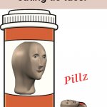 Drong Adikt | 6yr old me eating tic tacs:; Pillz | image tagged in pill bottle | made w/ Imgflip meme maker