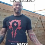 Horde t-shirt tatoo plays human paladin | HORDE T-SHIRT
HORDE TATOO; PLAYS HUMAN PALADIN | image tagged in nuno hampy martins horde classic wow | made w/ Imgflip meme maker