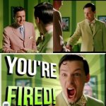 You're Fired