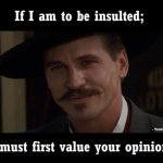 Doc Holliday Doesn't Value Your Opinion