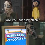 Are you winning dad meme