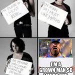 It's enough to make a grown man cry and that's ok | I'M A GROWN MAN SO I MUST CRY | image tagged in stereotype me,it's enough to make a grown man cry | made w/ Imgflip meme maker