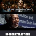 What if we used 100 % of the brain? | HORROR ATTRACTIONS WITH MINECRAFT CAVE SOUNDS | image tagged in what if we used 100 of the brain | made w/ Imgflip meme maker
