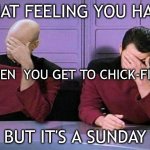 Sunday Chick-Fil-A | THAT FEELING YOU HAVE; WHEN  YOU GET TO CHICK-FIL-A; BUT IT'S A SUNDAY | image tagged in haiku,chick-fil-a,star trek,face palm | made w/ Imgflip meme maker