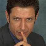 Shhh | HERE'S JEFF GOLDBLUM; WHILE I STEAL YOUR MEME | image tagged in jeff goldblum,stolen,funny,steal,meme,funny meme | made w/ Imgflip meme maker