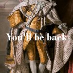 King George III you'll be back meme